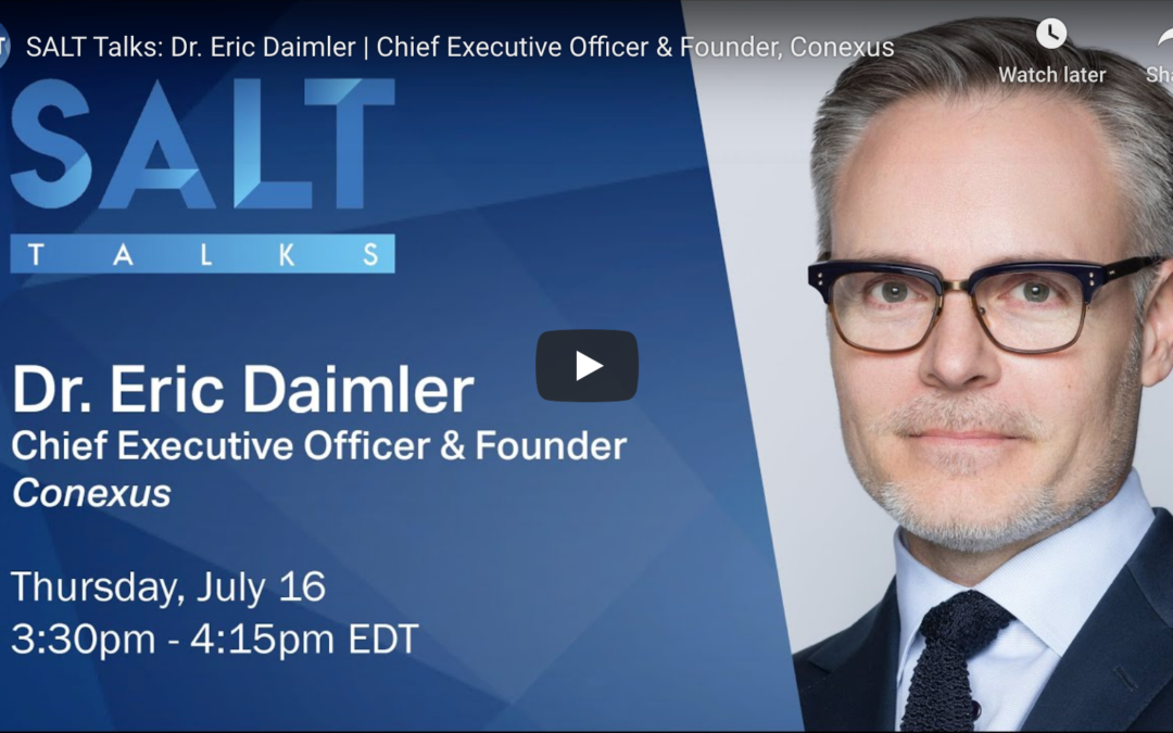 SALT Talks: Dr. Eric Daimler | Chief Executive Officer & Founder, Conexus